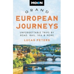 Moon Grand European Journeys: 40 Unforgettable Trips by Road, Rail, Sea & More