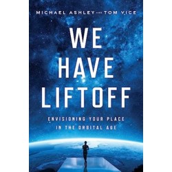 We Have Liftoff: Envisioning Your Place in the Orbital Age