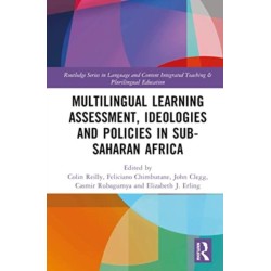 Multilingual Learning: Assessment, Ideologies and Policies in Sub-Saharan Africa: Assessment, Ideologies and Policies in Sub-Saharan Africa