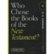 Who Chose the Books of the New Testament?