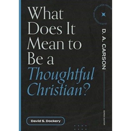 What Does It Mean to Be a Thoughtful Christian?