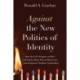 Against the New Politics of Identity: How the Left's Dogmas on Race and Equity Harm Liberal Democracy-and Invigorate Christian Nationalism