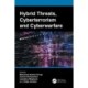 Hybrid Threats, Cyberterrorism and Cyberwarfare