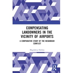 Compensating Landowners in the Vicinity of Airports: A Comparative Study of the Neighbour Conflict