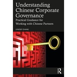 Understanding Chinese Corporate Governance: Practical Guidance for Working with Chinese Partners