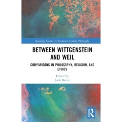 Between Wittgenstein and Weil: Comparisons in Philosophy, Religion, and Ethics