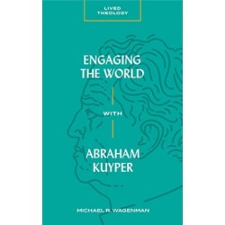 Engaging the World with Abraham Kuyper