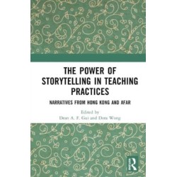 The Power of Storytelling in Teaching Practices: Narratives from Hong Kong and Afar