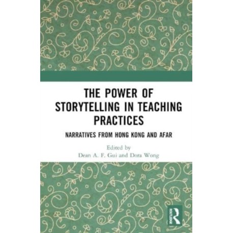 The Power of Storytelling in Teaching Practices: Narratives from Hong Kong and Afar