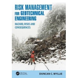Risk Management for Geotechnical Engineering: Hazard, Risks and Consequences