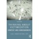 Thinking About Victimization: Context and Consequences