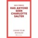 Has Anyone Seen Charlotte Salter?: The unforgettable thriller from bestselling author Nicci French - 'One of their very best' (Observer)