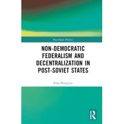 Non-Democratic Federalism and Decentralization in Post-Soviet States