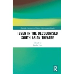 Ibsen in the Decolonised South Asian Theatre