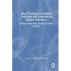 Best Practices in English Teaching and Learning in Higher Education: Lessons from Hong Kong for Global Practice