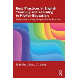 Best Practices in English Teaching and Learning in Higher Education: Lessons from Hong Kong for Global Practice
