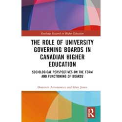 The Role of University Governing Boards in Canadian Higher Education: Sociological Perspectives on the Form and Functioning of Boards