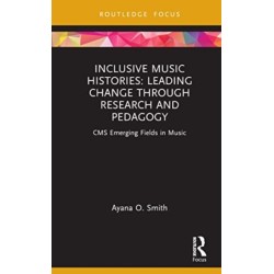 Inclusive Music Histories: Leading Change through Research and Pedagogy: CMS Emerging Fields in Music