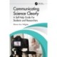 Communicating Science Clearly: A Self-Help Guide For Students and Researchers