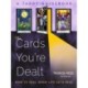 The Cards You're Dealt: How to Deal when Life Gets Real (A Tarot Guidebook)