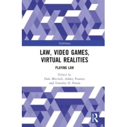 Law, Video Games, Virtual Realities: Playing Law