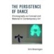 The Persistence of Dance: Choreography as Concept and Material in Contemporary Art
