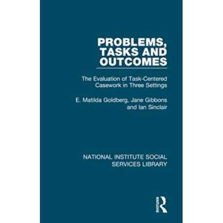 Problems, Tasks and Outcomes: The Evaluation of Task-Centered Casework in Three Settings