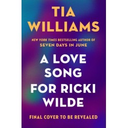 A Love Song for Ricki Wilde: the epic new romance from the author of Seven Days in June