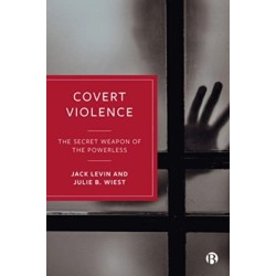 Covert Violence: The Secret Weapon of the Powerless