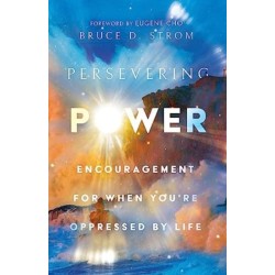 Persevering Power: Encouragement for When You're Oppressed by Life