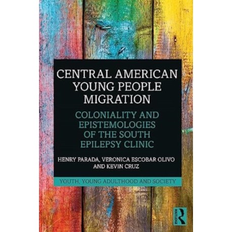 Central American Young People Migration: Coloniality and Epistemologies of the South