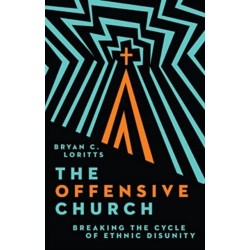 The Offensive Church: Breaking the Cycle of Ethnic Disunity