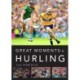 Great Moments in Hurling