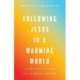 Following Jesus in a Warming World – A Christian Call to Climate Action