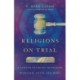 Religions on Trial – A Lawyer Examines Buddhism, Hinduism, Islam, and More