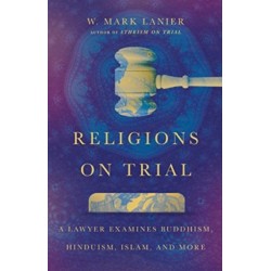 Religions on Trial – A Lawyer Examines Buddhism, Hinduism, Islam, and More