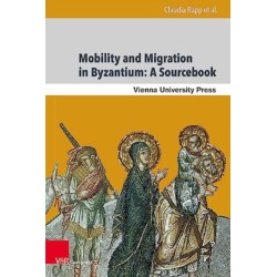Mobility and Migration in Byzantium: A Sourcebook