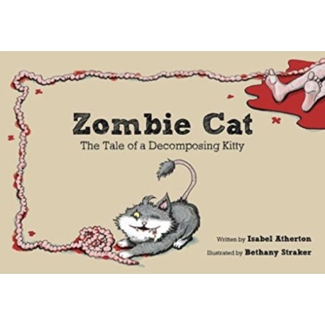 Zombie Cat: The Tale of a Decomposing Kitty