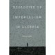 Ecologies of Imperialism in Algeria