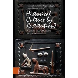 Historical Culture by Restitution?: A Debate on Art, Museums, and Justice