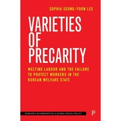 Varieties of Precarity: Melting Labour and the Failure to Protect Workers in the Korean Welfare State
