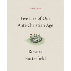 Five Lies of Our Anti-Christian Age Study Guide