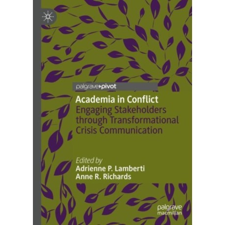 Academia in Conflict: Engaging Stakeholders through Transformational Crisis Communication