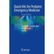 Quick Hits for Pediatric Emergency Medicine