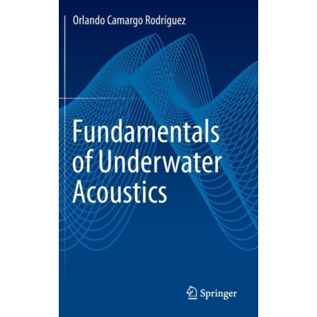Fundamentals of Underwater Acoustics