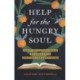 Help for the Hungry Soul: Eight Encouragements to Grow Your Appetite for God's Word