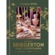 The Official Bridgerton Guide to Entertaining: How to Cook, Host, and Toast Like a Member of the Ton: A Cookbook