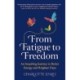 From Fatigue to Freedom: An inspiring journey to better energy and brighter days