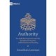 Authority: How Godly Rule Protects the Vulnerable, Strengthens Communities, and Promotes Human Flourishing
