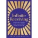 Infinite Receiving: Crack the Code to Conscious Wealth Creation and Finally Manifest Your Dream Life